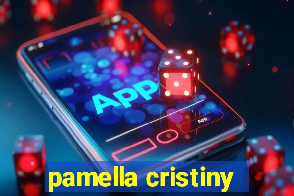 pamella cristiny